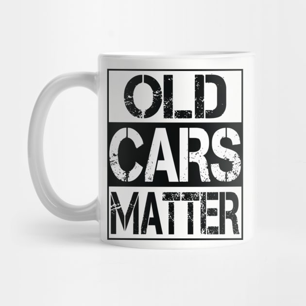 Old Cars Matter  Automobiles & Hot Rods Gift For Grandpa by CoApparel